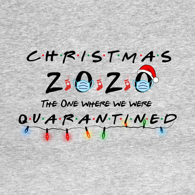 Christmas Light 2020 The One Where We Were Quarantined T-shirt, Christmas 2020 Shirt, Christmas 2020 Quarantined by WoowyStore